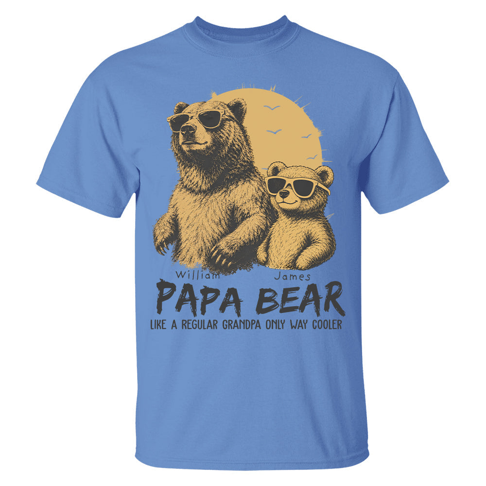 Personalized Papa Bear Like A Regular Grandpa Only Way Cooler Bear T-Shirt Father Day Gifts for Dad Funny Papa Tshirt Cool Daddy Bear Tee T24