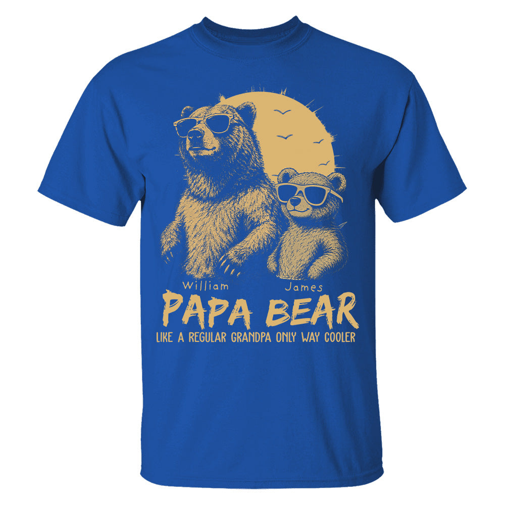 Personalized Papa Bear Like A Regular Grandpa Only Way Cooler Bear T-Shirt Father Day Gifts for Dad Funny Papa Tshirt Cool Daddy Bear Tee T24