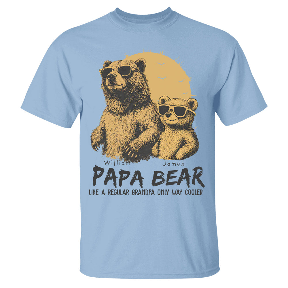 Personalized Papa Bear Like A Regular Grandpa Only Way Cooler Bear T-Shirt Father Day Gifts for Dad Funny Papa Tshirt Cool Daddy Bear Tee T24