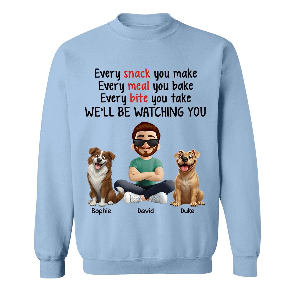 Every Snack You Make, Funny Custom Shirt, Personalized Gifts For Dog Lovers T1807 Hv01