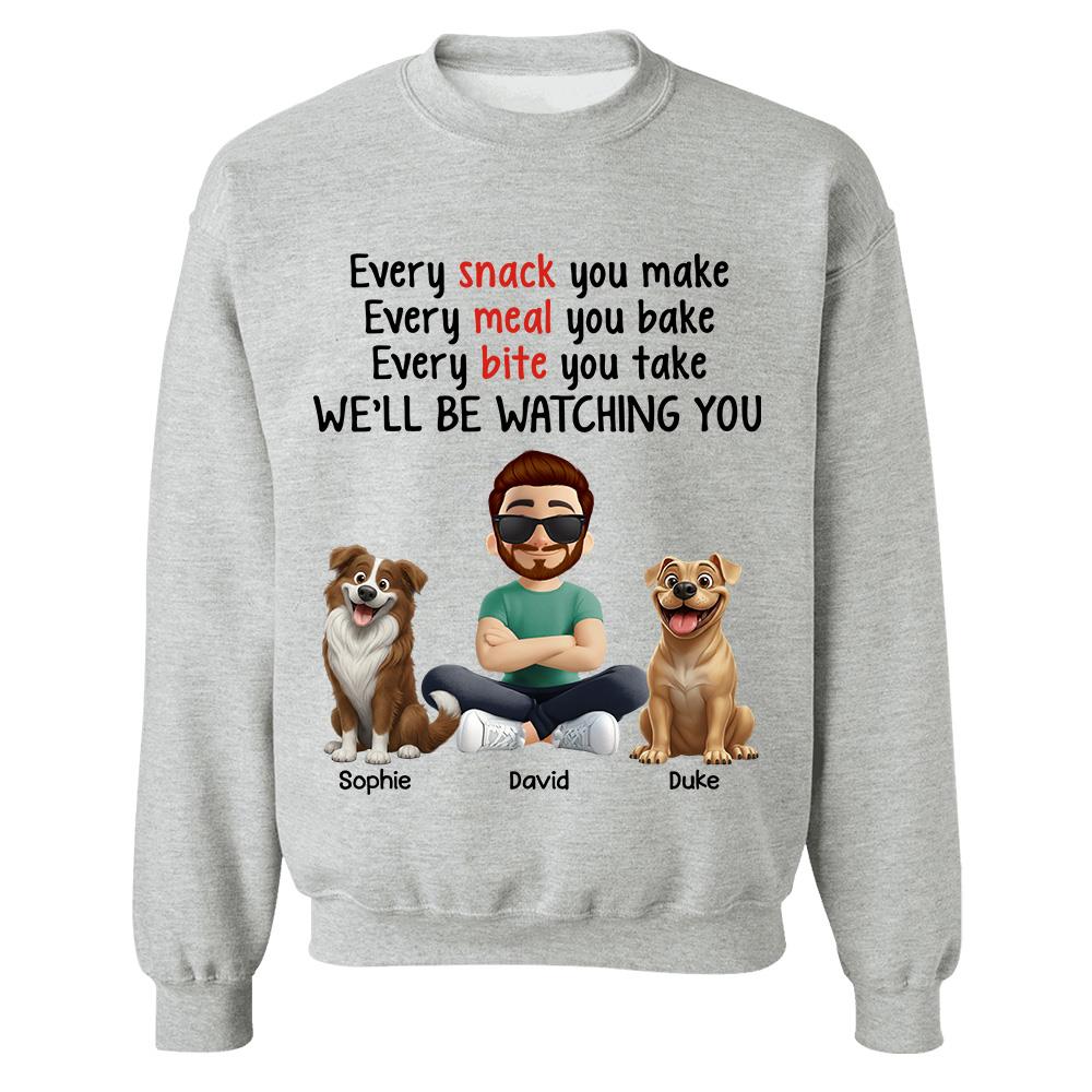 Every Snack You Make, Funny Custom Shirt, Personalized Gifts For Dog Lovers T1807 Hv01