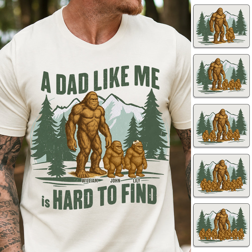 Retro Funny Bigfoot Dad Shirt, Funny A Dad Like Me Is Hard To Find T-Shirt, Popular Fathers Day Shirt, Fathers Day Gift, Cool Dad Gift Hv01