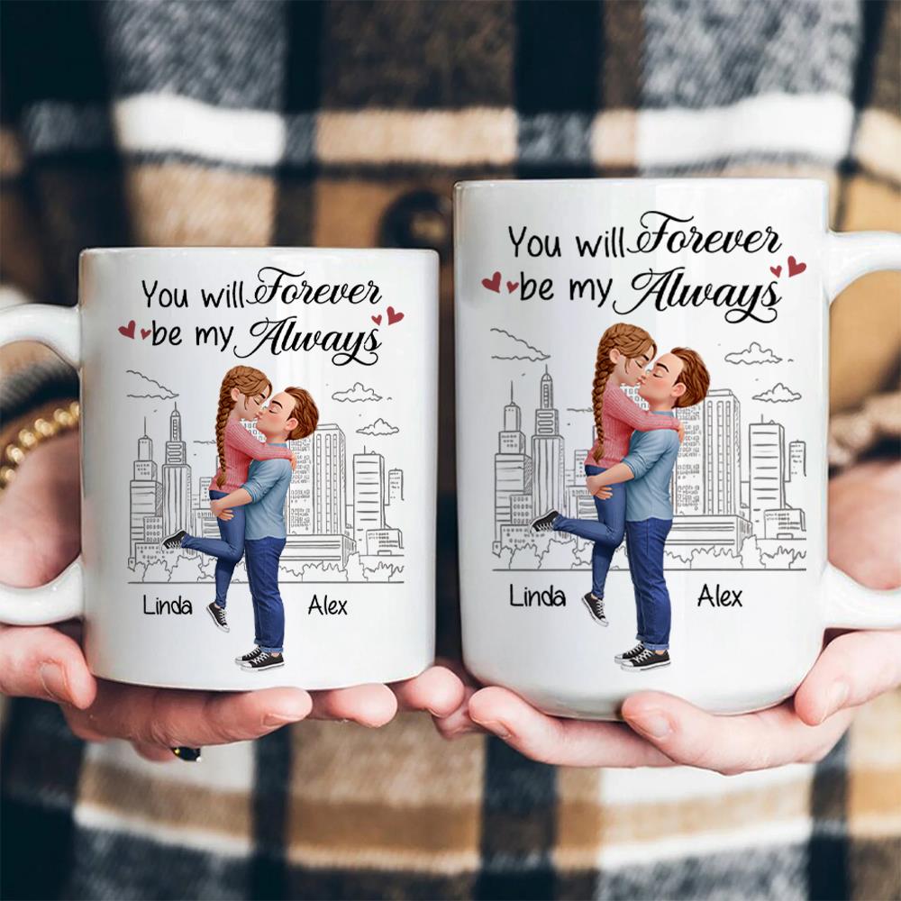 You will forever be my always - Gift for Couple, Husband, Wife  - Personalized Mug Na02 Nh00