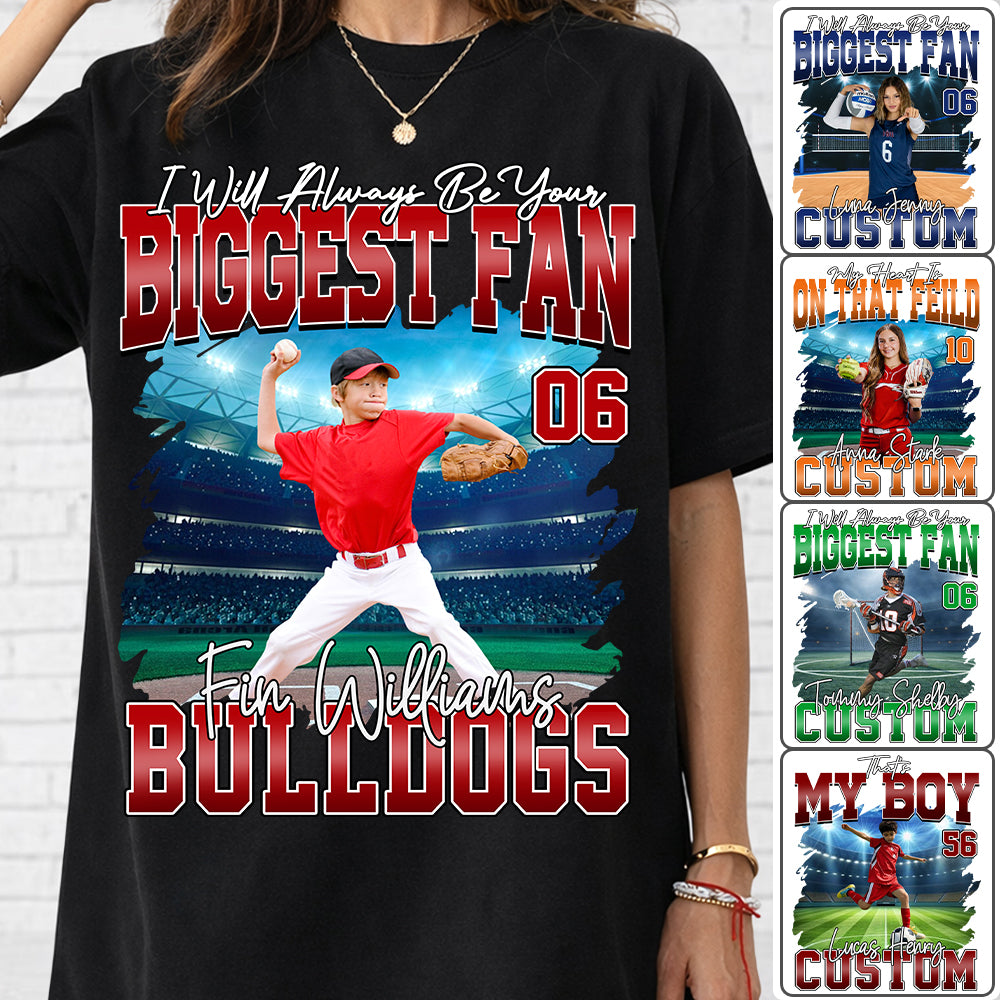 I Will Always Be Your Biggest Fan Personalized Shirt Custom Your Photo Gift For Baseball Player Vr2 Na02 Hv01