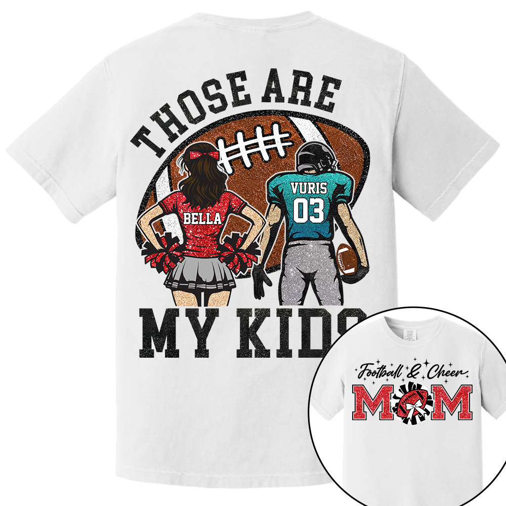 Those Are My Kids Personalized Football And Cheer Mom Grandma  Shirt Gift For Sport Family T1807 TH23