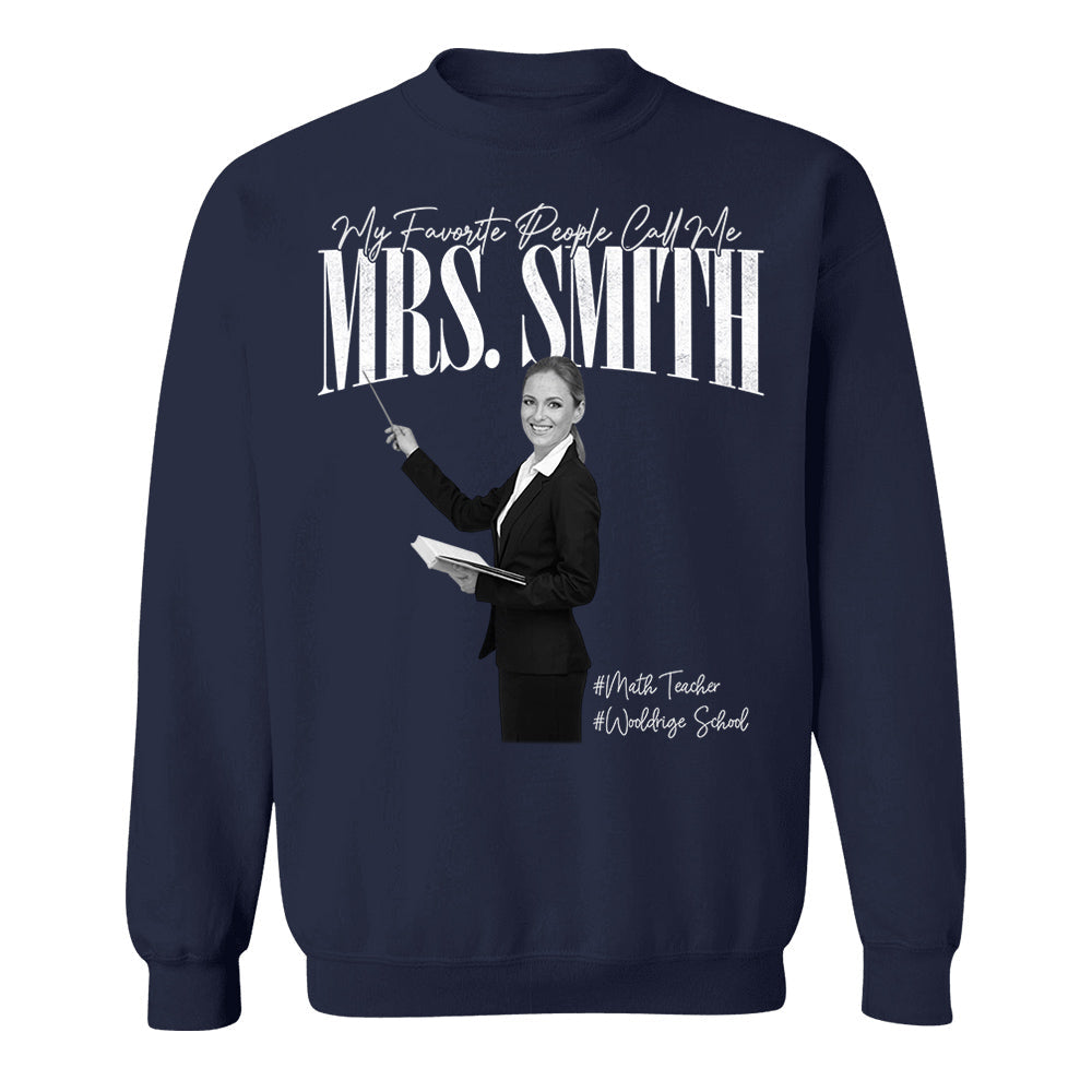 My Favorite People Call Me Teacher - Personalized Shirt For Teachers NA04 Do99
