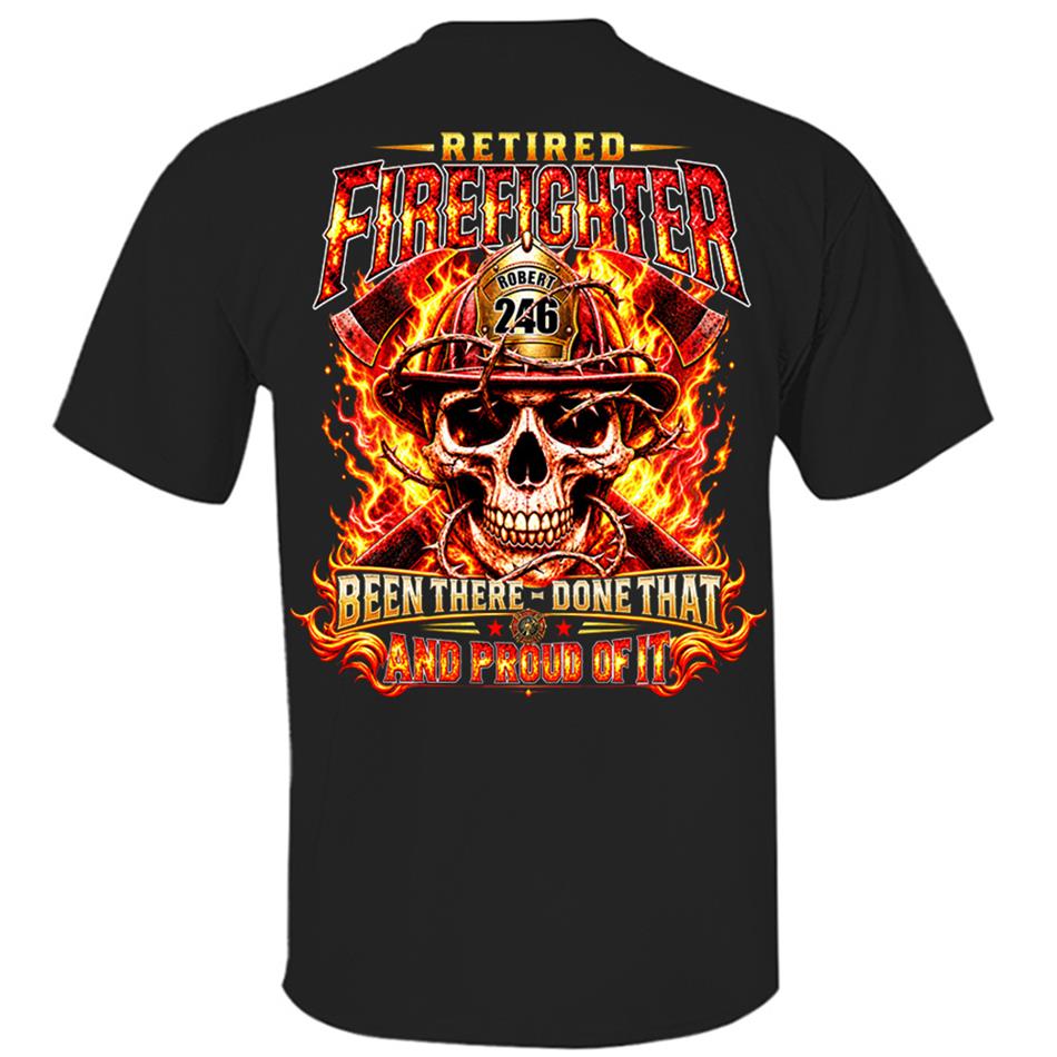 Personalized Retired Firefighter Shirt, Custom Name & Badge Number, Been There Done That, Proud Firefighter Retirement Gift H2511 Trna KL07