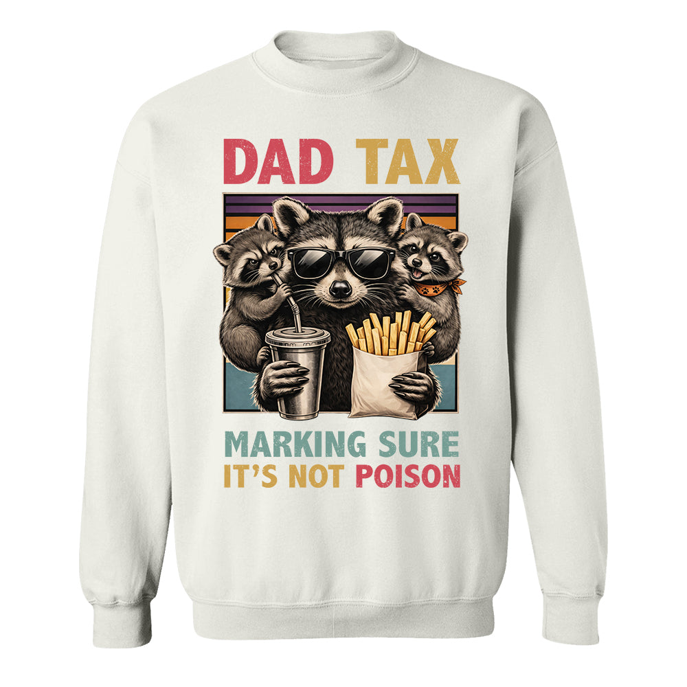 Dad Tax Making Sure It's Not Poison, Funny Dad Gifts - Personalized Shirt