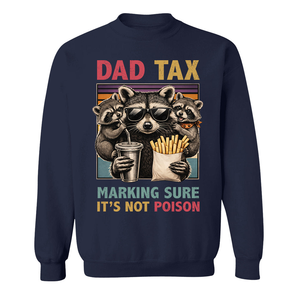 Dad Tax Making Sure It's Not Poison, Funny Dad Gifts - Personalized Shirt