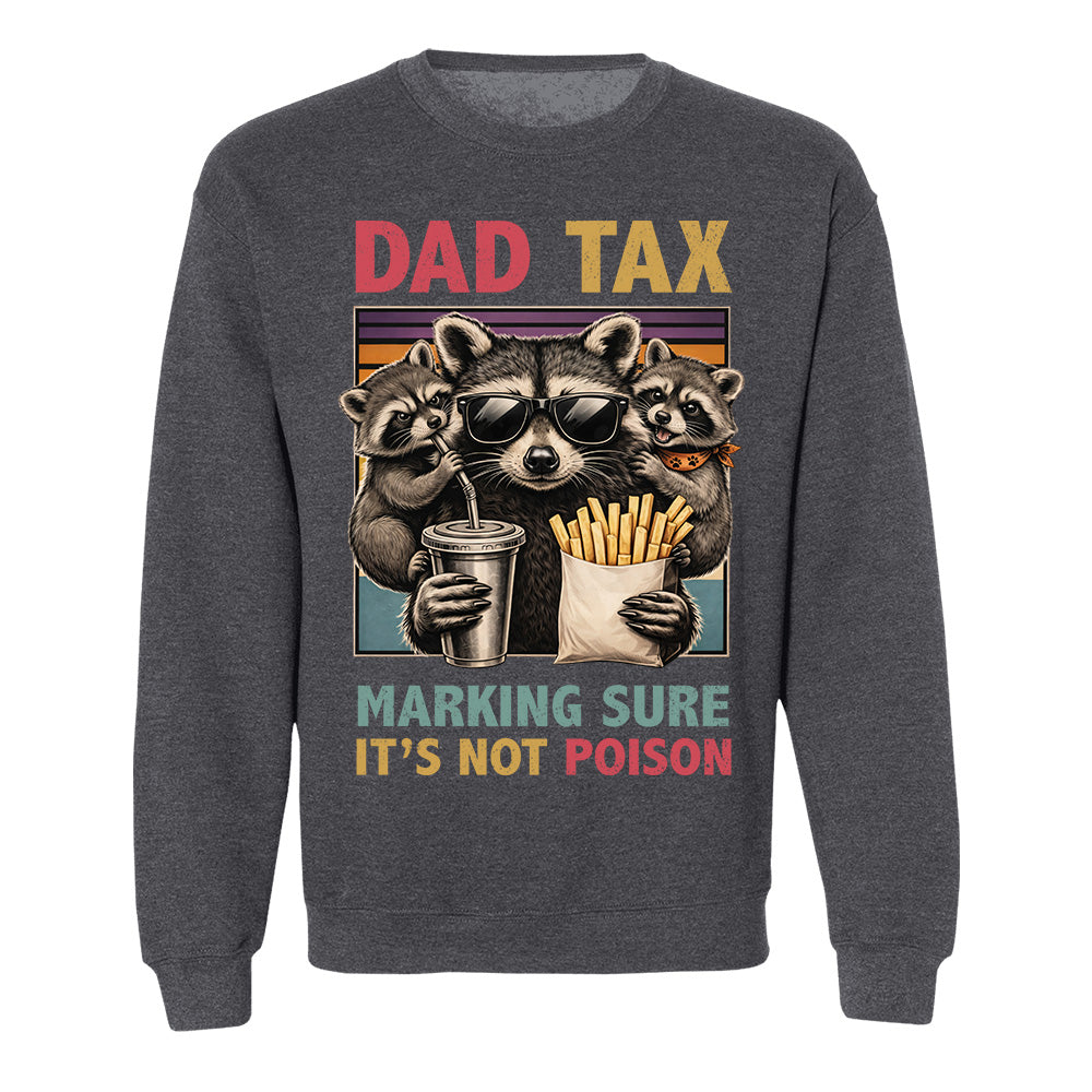 Dad Tax Making Sure It's Not Poison, Funny Dad Gifts - Personalized Shirt