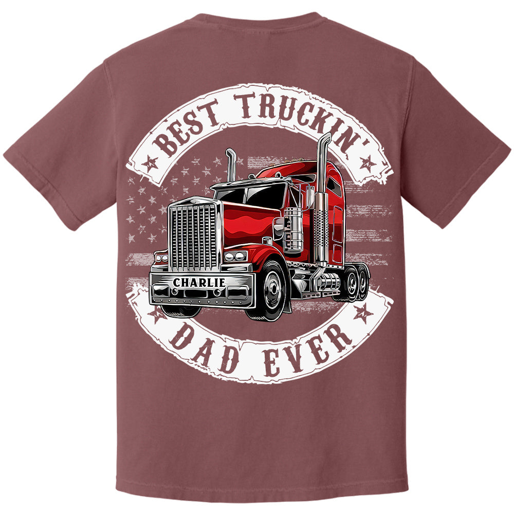 Custom Best Truckin' Dad Ever, Trucker Shirt Gift For Dad, Grandpa L0411 VH01