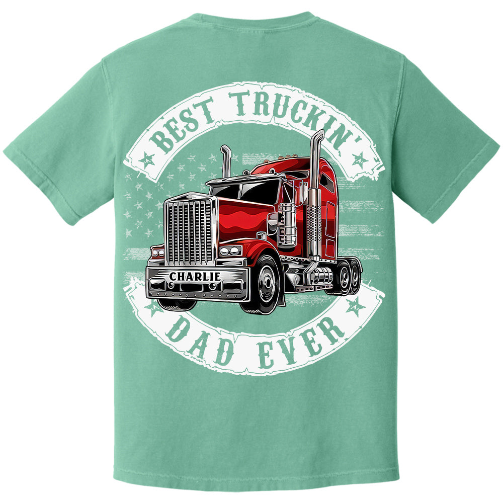 Custom Best Truckin' Dad Ever, Trucker Shirt Gift For Dad, Grandpa L0411 VH01