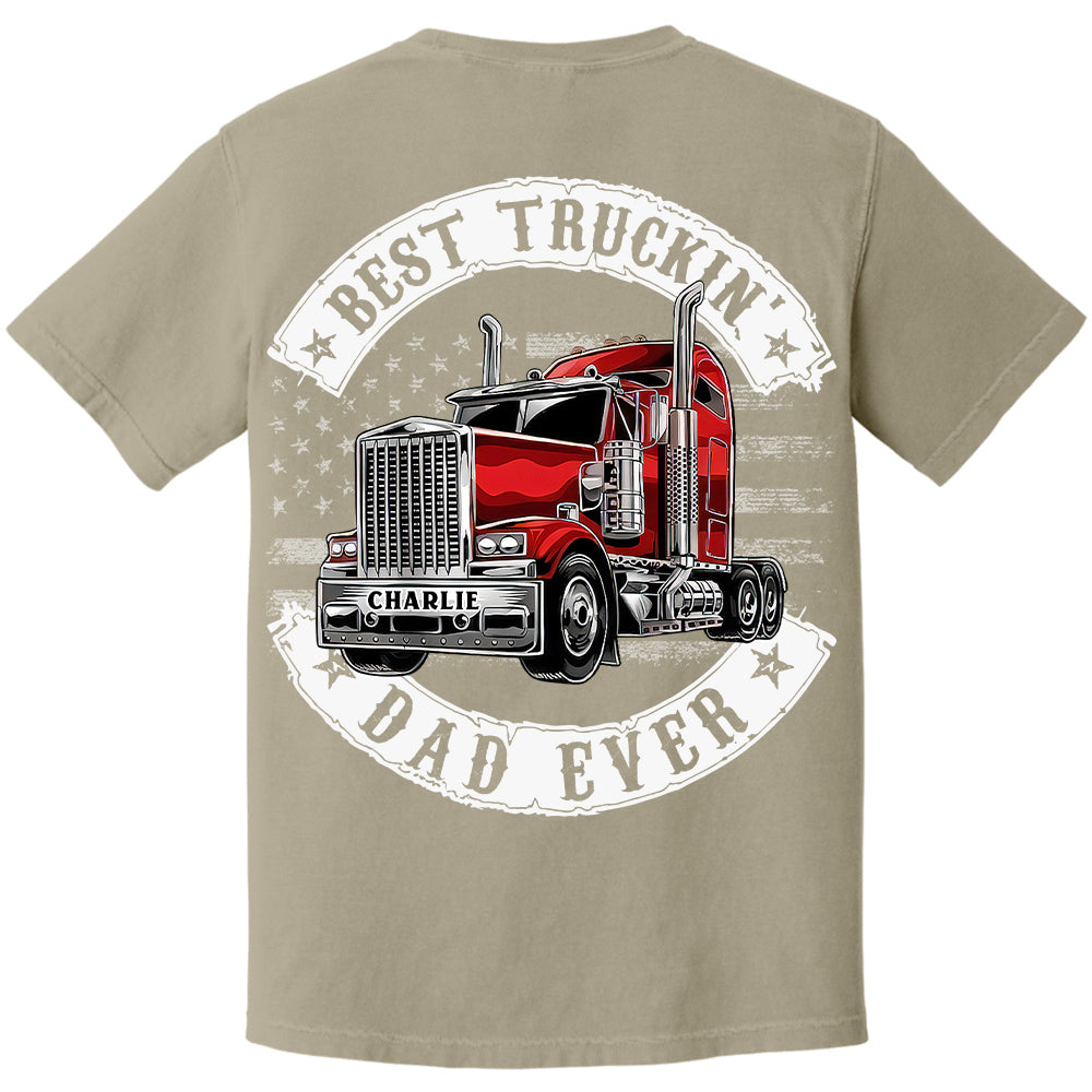 Custom Best Truckin' Dad Ever, Trucker Shirt Gift For Dad, Grandpa L0411 VH01