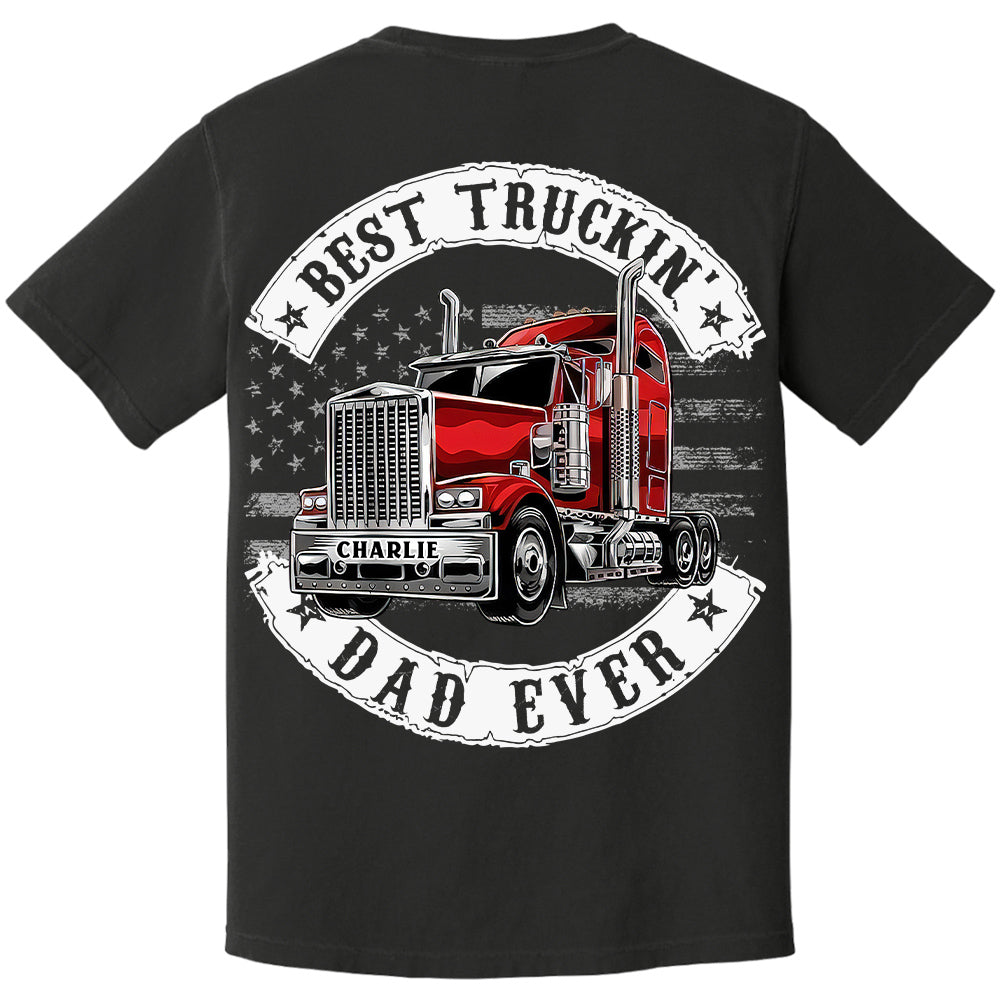 Custom Best Truckin' Dad Ever, Trucker Shirt Gift For Dad, Grandpa L0411 VH01