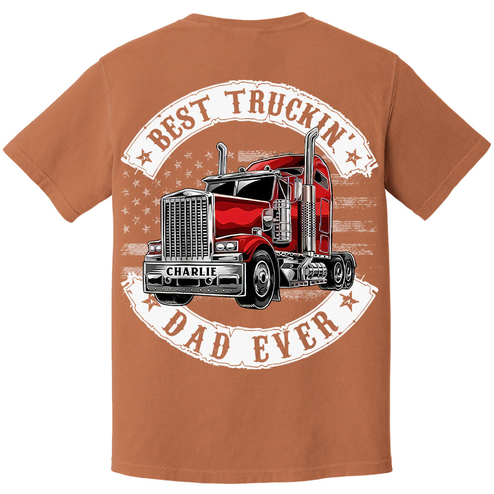 Custom Best Truckin' Dad Ever, Trucker Shirt Gift For Dad, Grandpa L0411 VH01