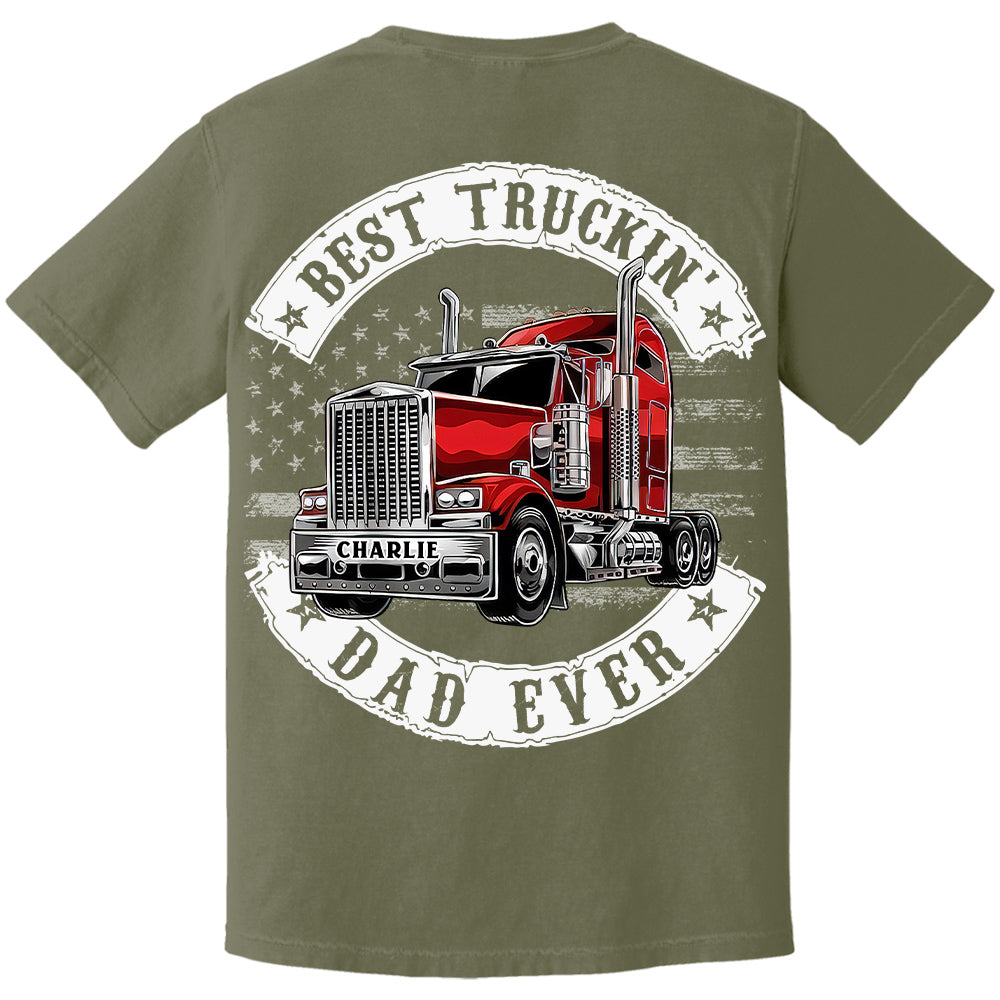 Custom Best Truckin' Dad Ever, Trucker Shirt Gift For Dad, Grandpa L0411 VH01