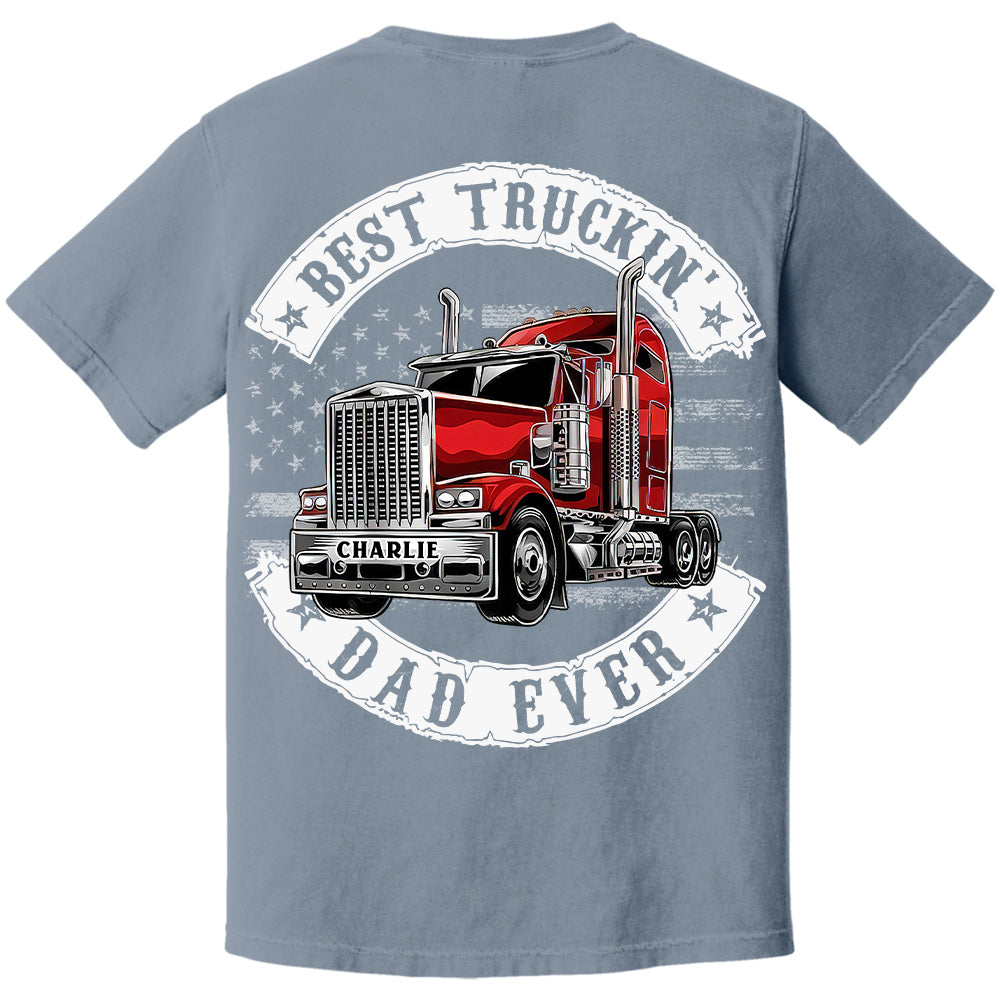 Custom Best Truckin' Dad Ever, Trucker Shirt Gift For Dad, Grandpa L0411 VH01