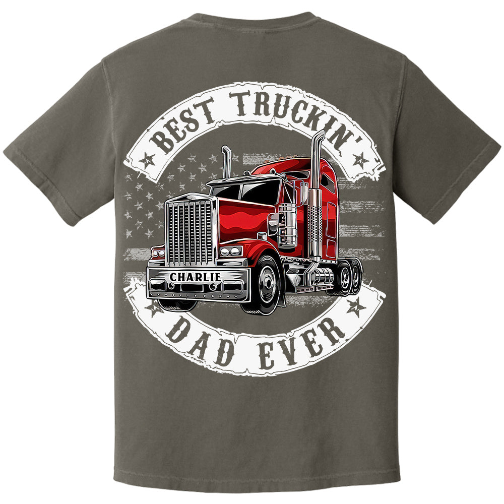 Custom Best Truckin' Dad Ever, Trucker Shirt Gift For Dad, Grandpa L0411 VH01
