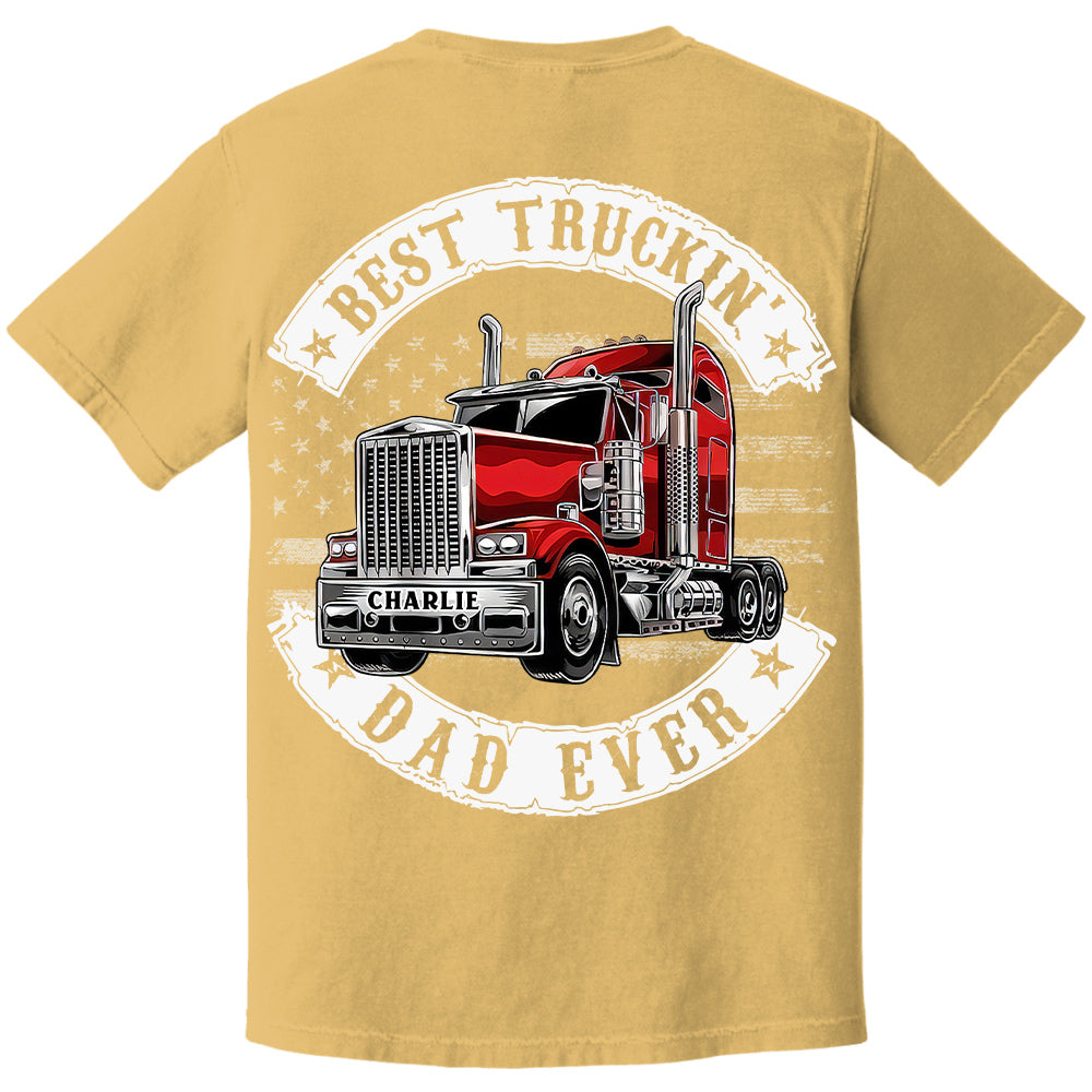 Custom Best Truckin' Dad Ever, Trucker Shirt Gift For Dad, Grandpa L0411 VH01