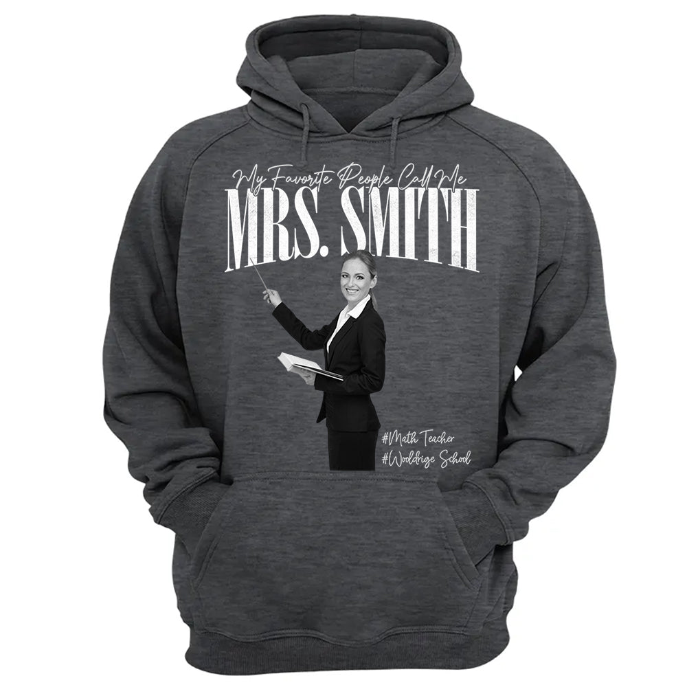 My Favorite People Call Me Teacher - Personalized Shirt For Teachers NA04 Do99