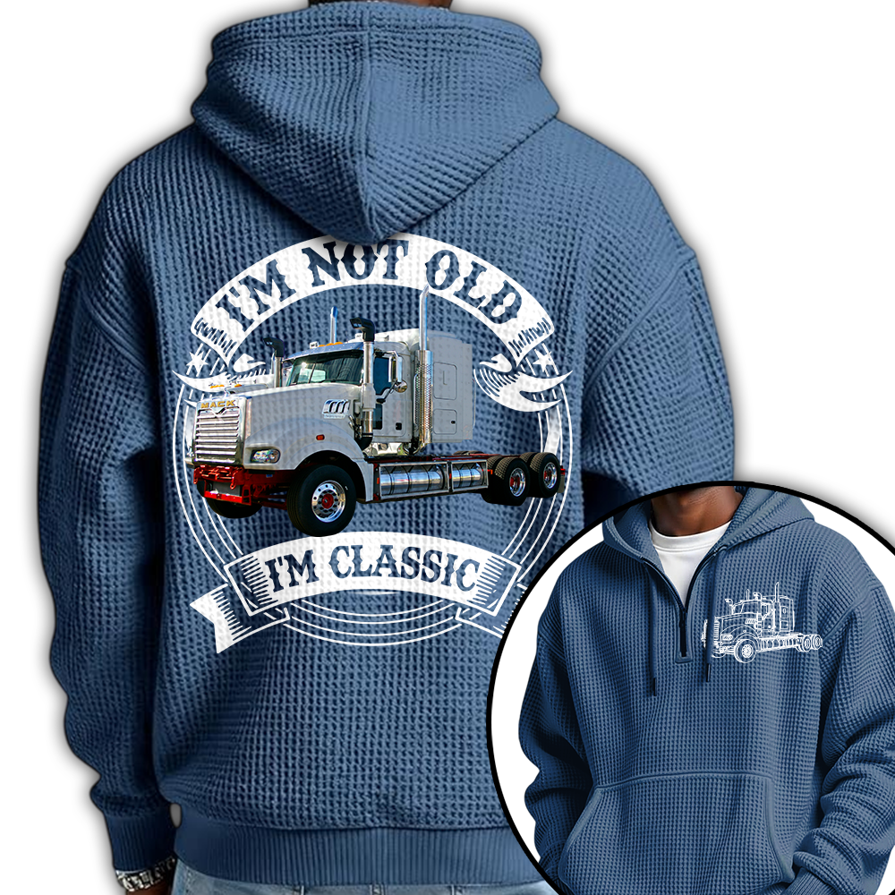 I'm Not Old I'm Classic Mack Super-Liner Graphic Personalized Car's Photo Quarter Zip Hoodie Hv01
