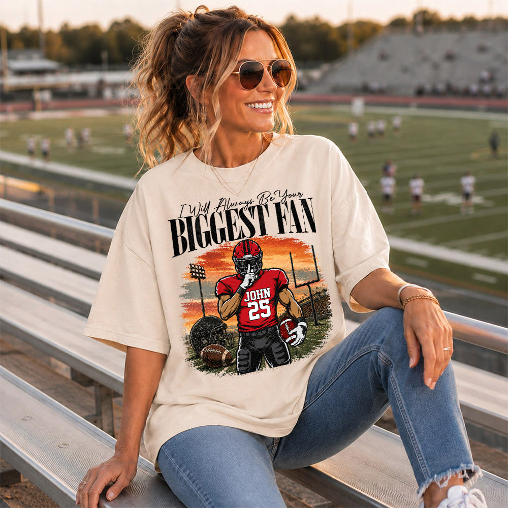 I'll Always Be Your Biggest Fan - Personalized Football Mom Sunset Shirt, Game Day School Shirt - Gift For Football Lovers T1807 T24