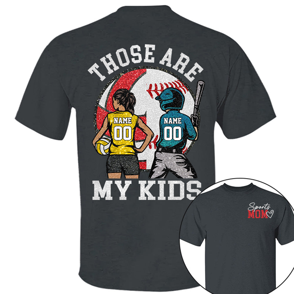 Personalized Baseball Softball Soccer Volleyball Basketball Mom Sport Mom Shirt Those Are My Kids Shirt Gift For Sport Family T1807 Li29
