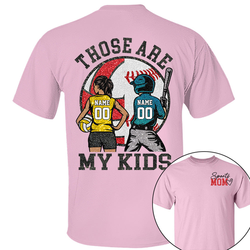 Personalized Baseball Softball Soccer Volleyball Basketball Mom Sport Mom Shirt Those Are My Kids Shirt Gift For Sport Family T1807 Li29