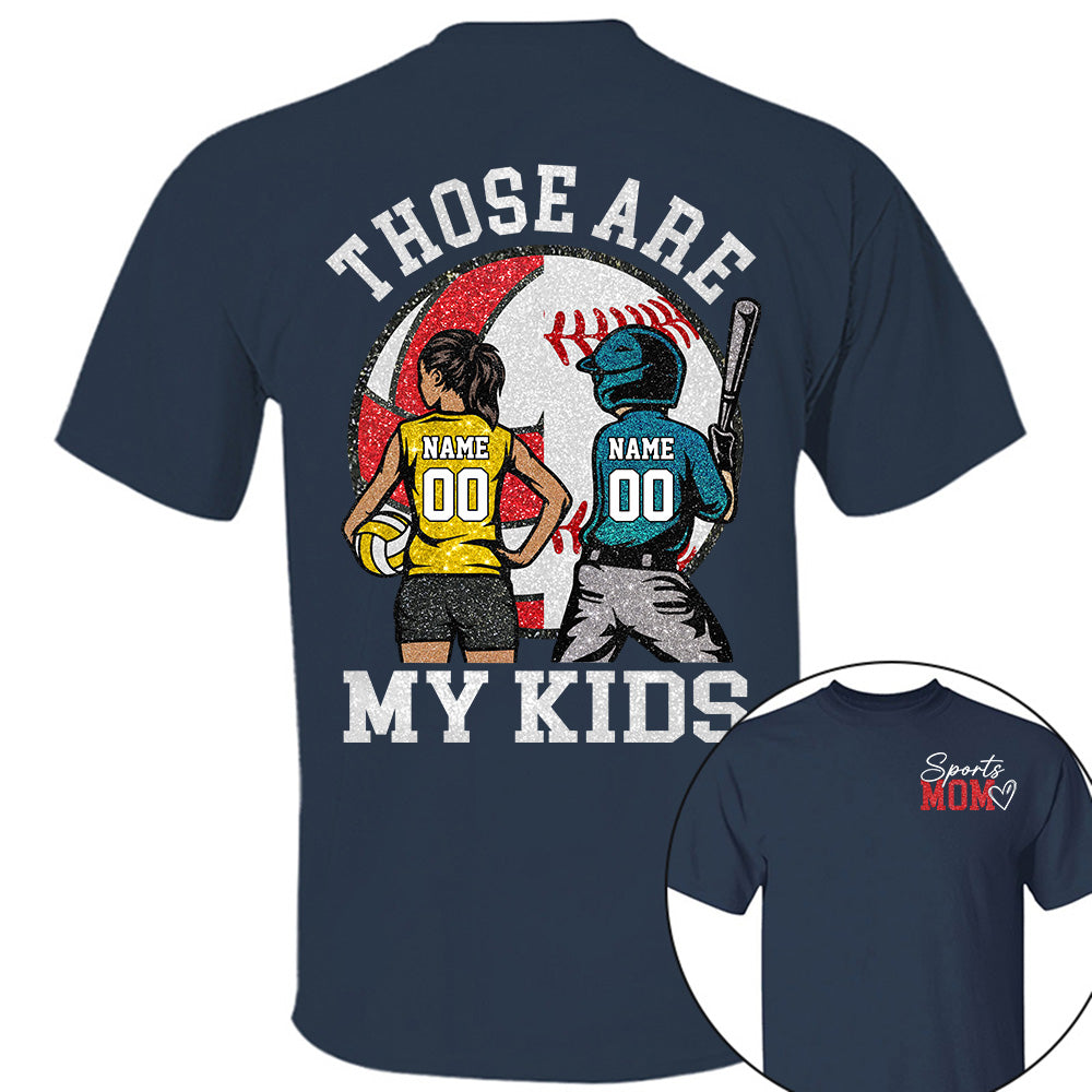 Personalized Baseball Softball Soccer Volleyball Basketball Mom Sport Mom Shirt Those Are My Kids Shirt Gift For Sport Family T1807 Li29
