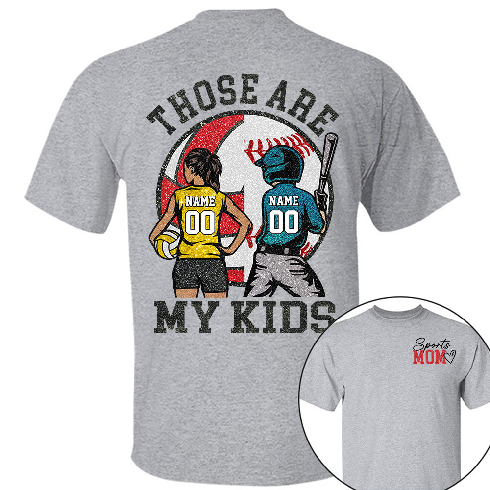 Personalized Baseball Softball Soccer Volleyball Basketball Mom Sport Mom Shirt Those Are My Kids Shirt Gift For Sport Family T1807 Li29