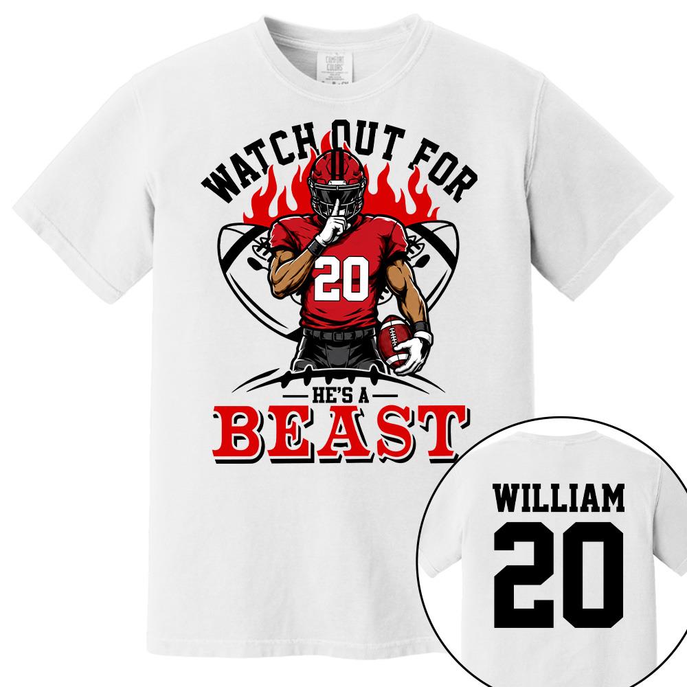 Watch Out For He's A Beast - Personalized Shirt For Football Lovers - Custom Football Player Arts NA04 Hv01