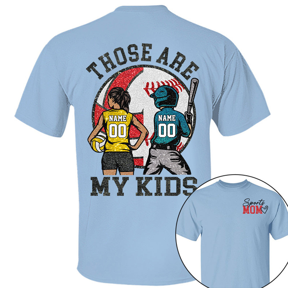 Personalized Baseball Softball Soccer Volleyball Basketball Mom Sport Mom Shirt Those Are My Kids Shirt Gift For Sport Family T1807 Li29