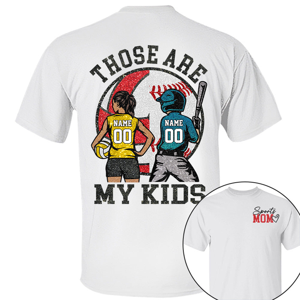 Personalized Baseball Softball Soccer Volleyball Basketball Mom Sport Mom Shirt Those Are My Kids Shirt Gift For Sport Family T1807 Li29