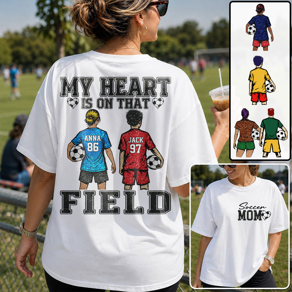 My Heart Is On That Field , Personalized Kids Name Number Soccer Shirt, Game Day Mom Gift Na02 T24