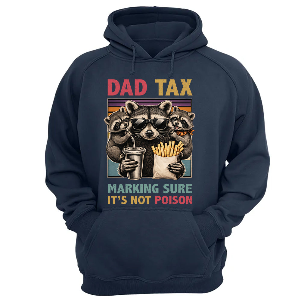Dad Tax Making Sure It's Not Poison, Funny Dad Gifts - Personalized Shirt