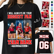 I Will Always Be Your Biggest Fan, Personalized Volleyball Shirt For Volleyball Mom Sport Family NA02 Li29