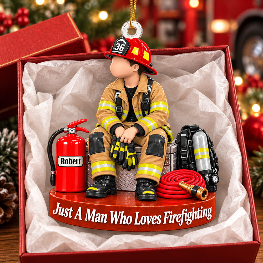 Personalized  Firefighter Ornament Just A Man Who Loves Firefighting Custom Name & Number Christmas Ornament Gift for Firefighter Lovers H2511 Trna