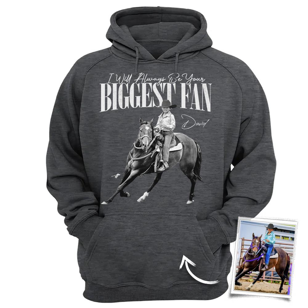 I'll Always Be Your Biggest Fan – Custom Horse Rider Photo Shirt – Gift for Horse Riding Mom, Dad, Family Hv01