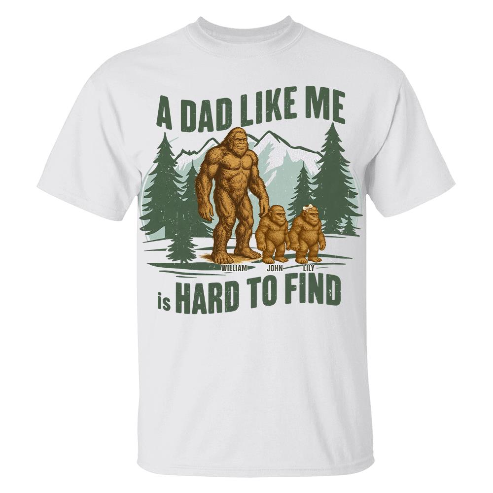 Retro Funny Bigfoot Dad Shirt, Funny A Dad Like Me Is Hard To Find T-Shirt, Popular Fathers Day Shirt, Fathers Day Gift, Cool Dad Gift Hv01