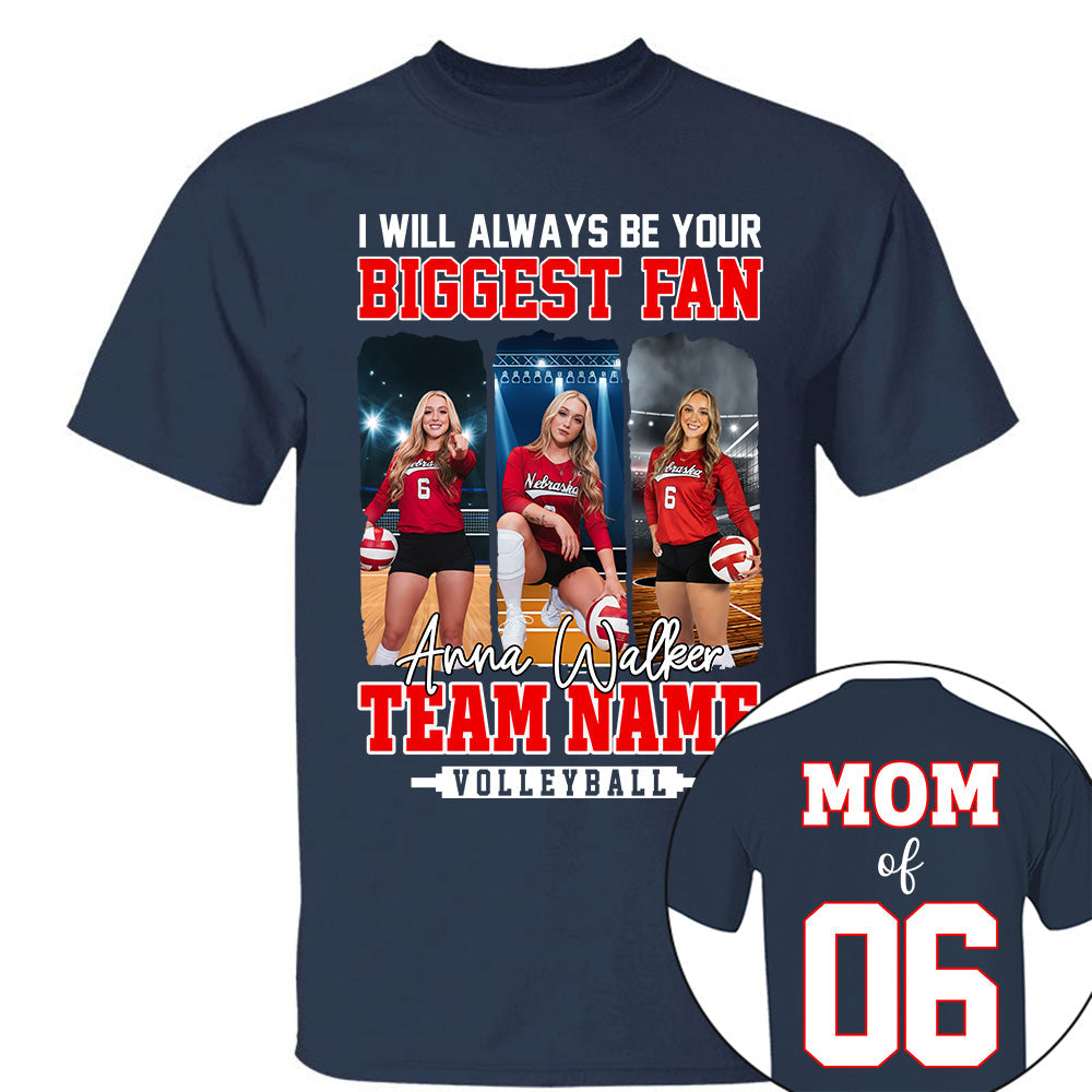 I Will Always Be Your Biggest Fan, Personalized Volleyball Shirt For Volleyball Mom Sport Family NA02 Li29