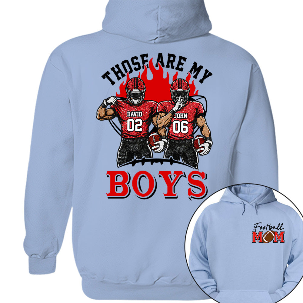 Personalized Those Are My Boys Shirt, Custom Football Mom Shirt, Gift For Sports Lovers T1807 VH01