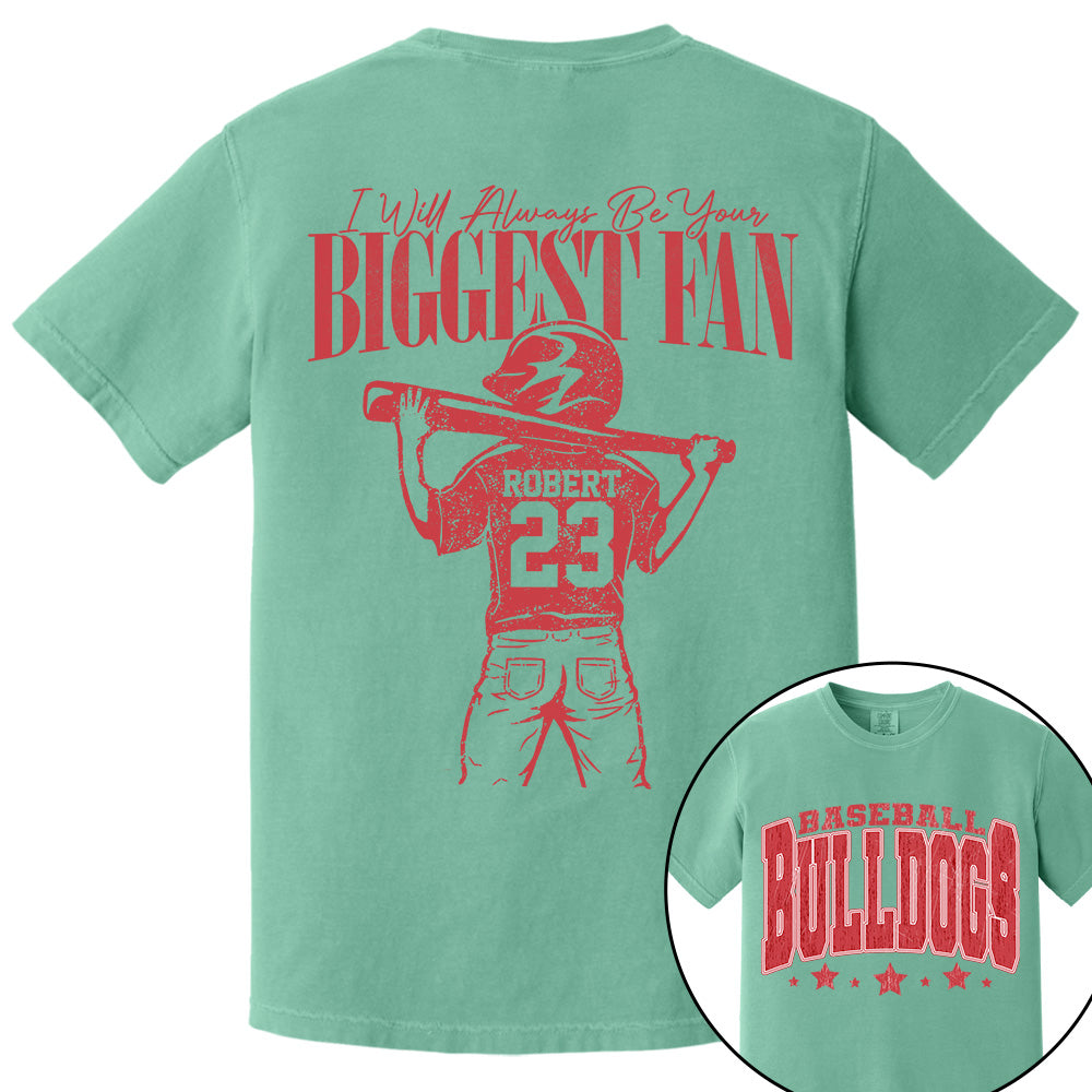 Custom I'll Always Be Your Biggest Fan, Baseball Mom Shirt, Baseball Team Name L0411 VH01