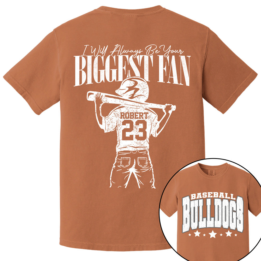 Custom I'll Always Be Your Biggest Fan, Baseball Mom Shirt, Baseball Team Name L0411 VH01
