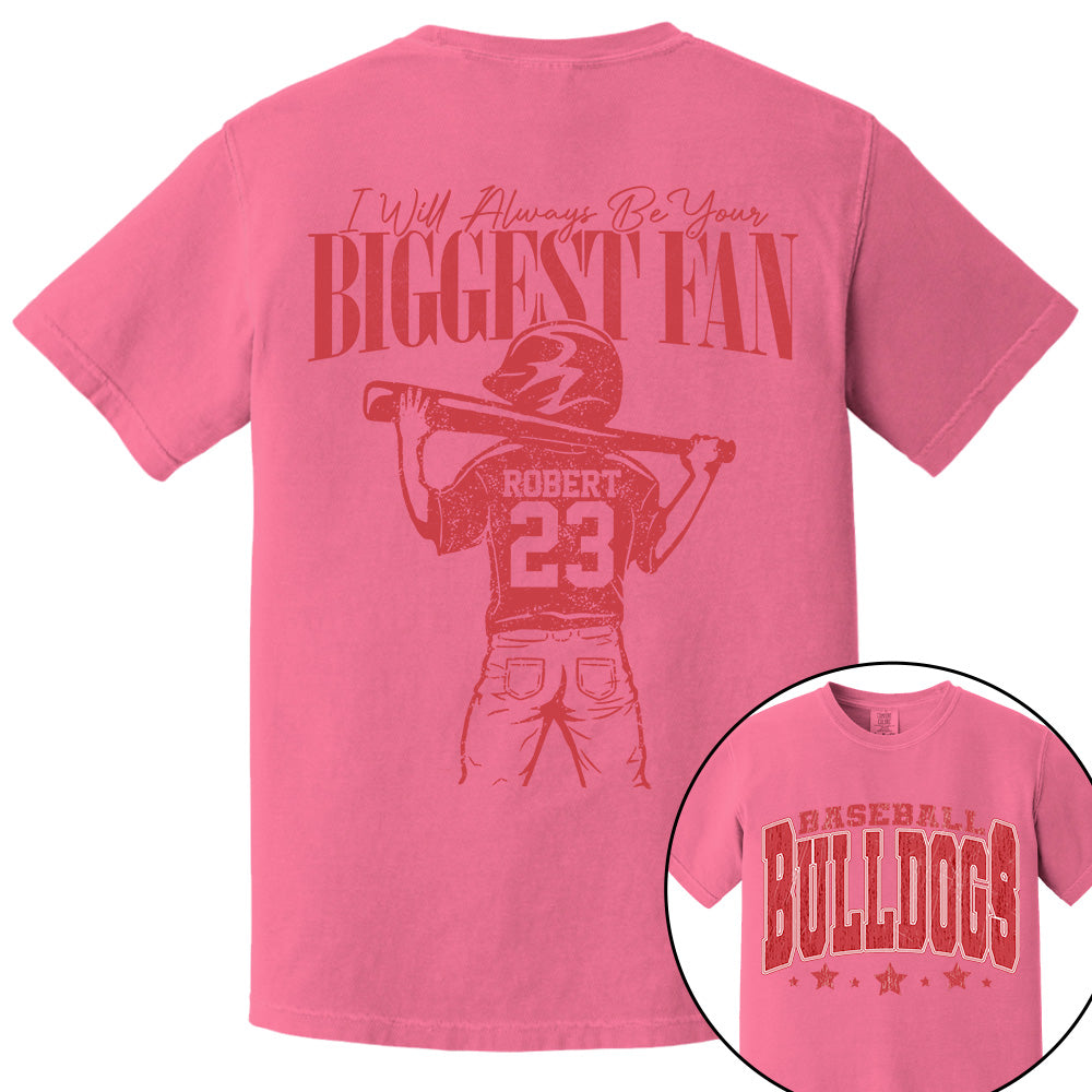 Custom I'll Always Be Your Biggest Fan, Baseball Mom Shirt, Baseball Team Name L0411 VH01