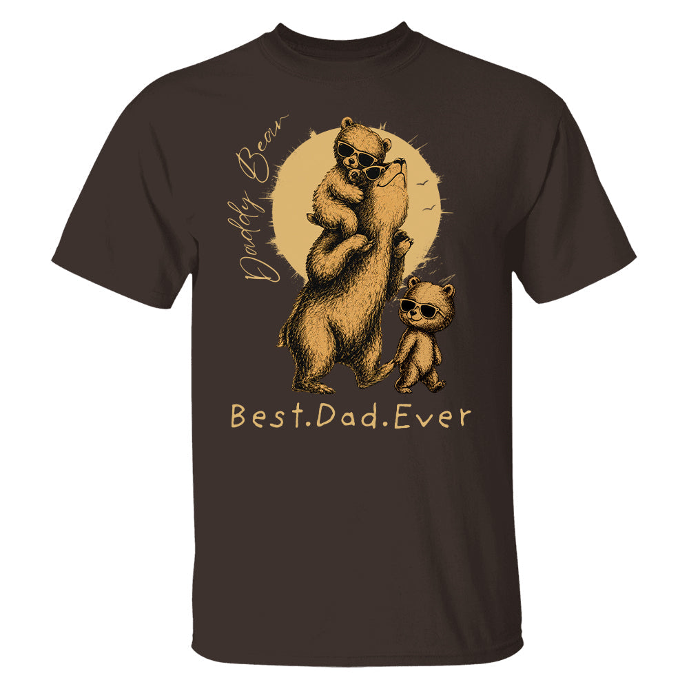 Daddy Bear Best Dad Ever Personalized Shirt Father's Day Gifts for Dad Funny Papa Shirt Vr2 T1807 T24