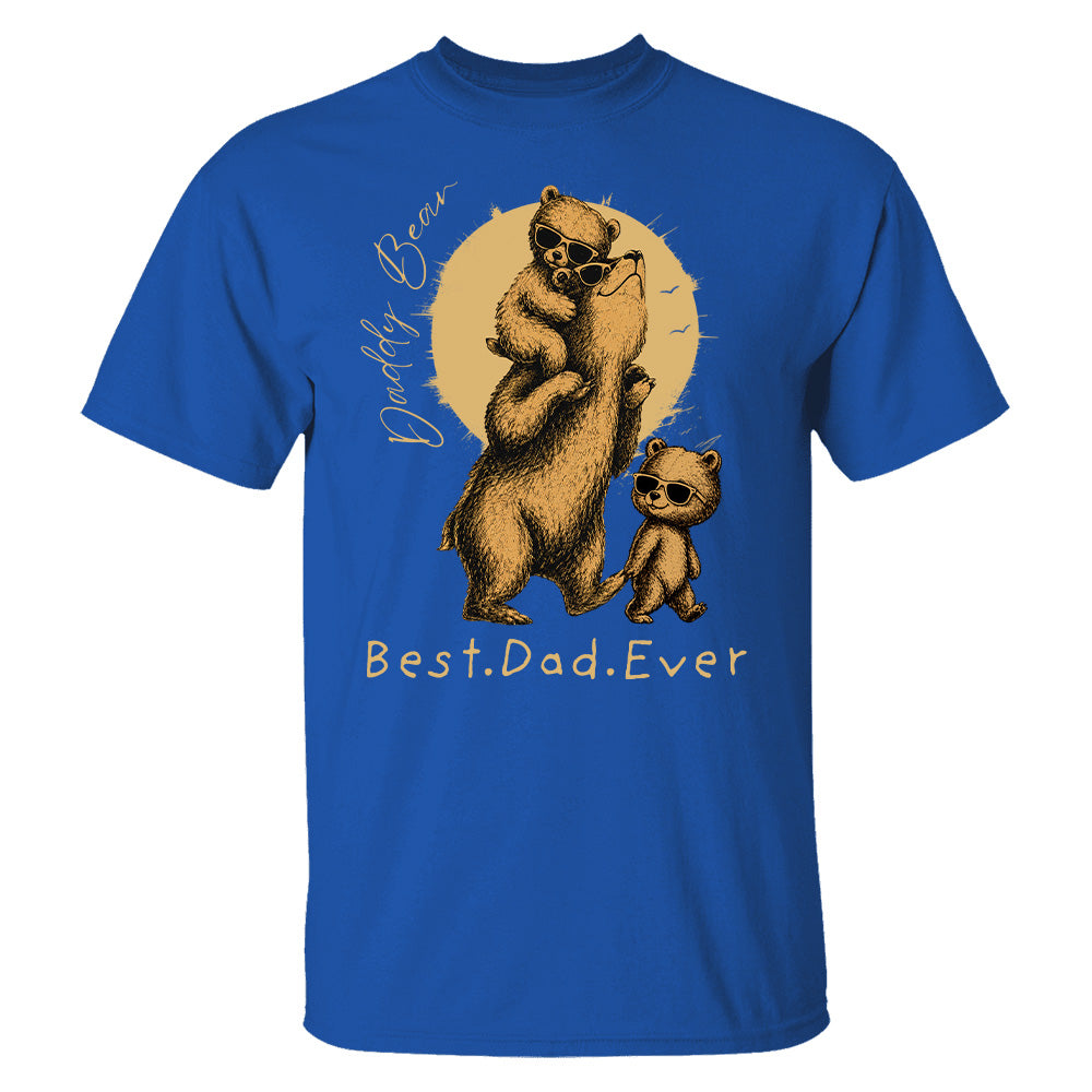 Daddy Bear Best Dad Ever Personalized Shirt Father's Day Gifts for Dad Funny Papa Shirt Vr2 T1807 T24