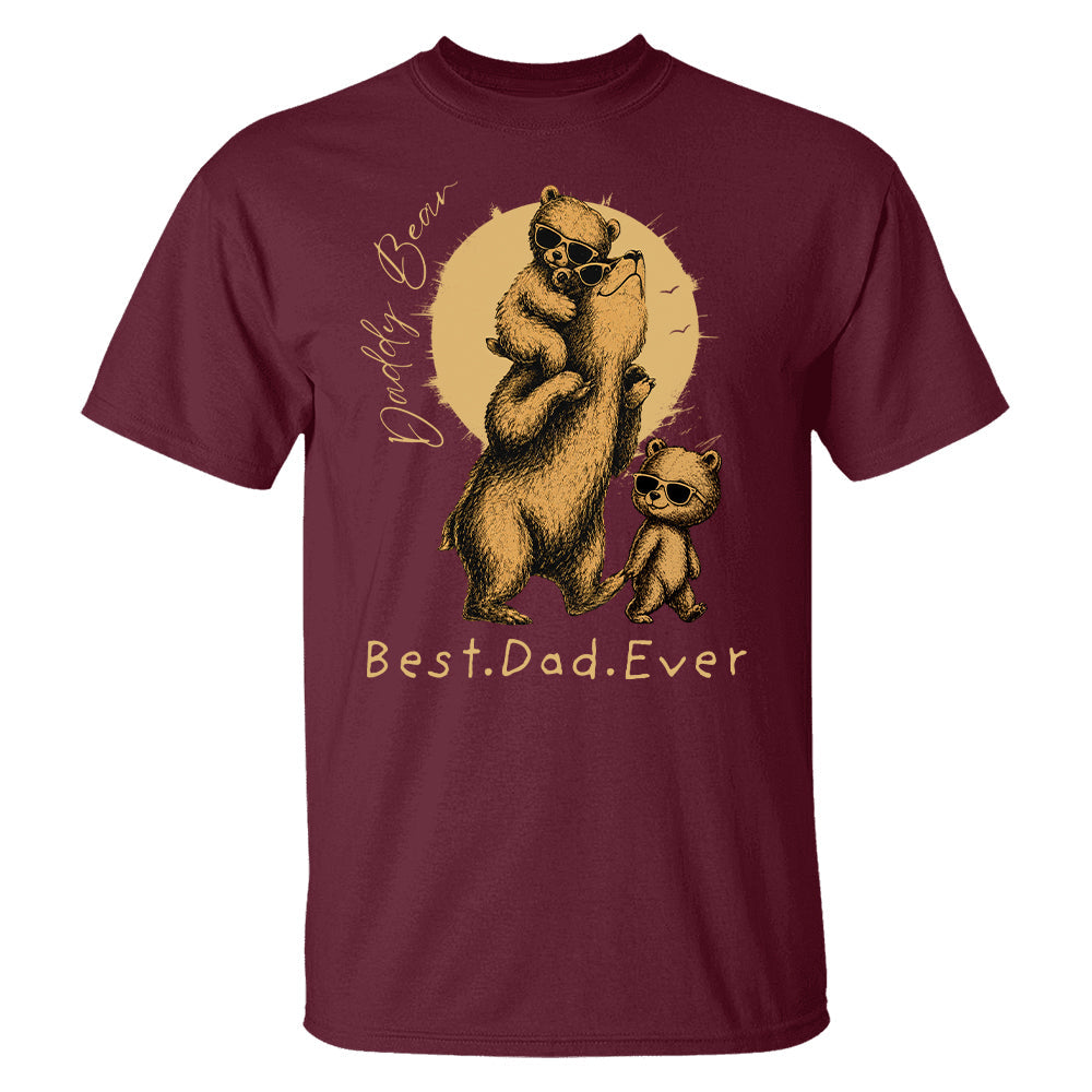 Daddy Bear Best Dad Ever Personalized Shirt Father's Day Gifts for Dad Funny Papa Shirt Vr2 T1807 T24