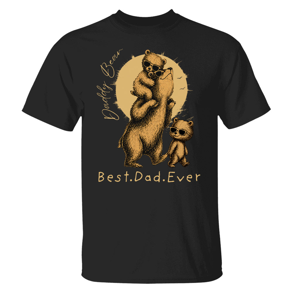 Daddy Bear Best Dad Ever Personalized Shirt Father's Day Gifts for Dad Funny Papa Shirt Vr2 T1807 T24