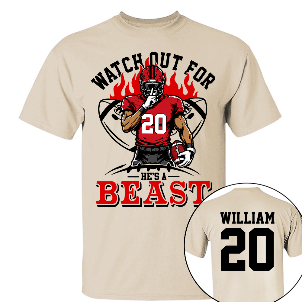 Watch Out For He's A Beast - Personalized Shirt For Football Lovers - Custom Football Player Arts NA04 Hv01