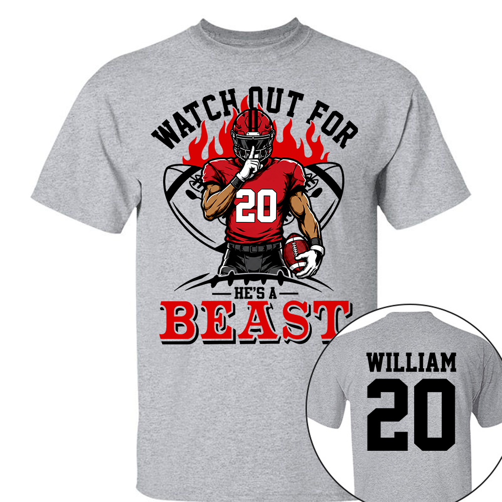 Watch Out For He's A Beast - Personalized Shirt For Football Lovers - Custom Football Player Arts NA04 Hv01